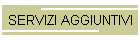 SERVIZI AGGIUNTIVI